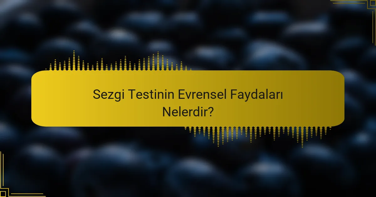 Sezgi Testinin Evrensel Faydaları Nelerdir?